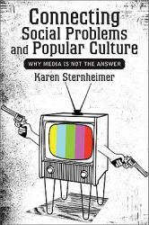 Connecting Social Problems and Popular Culture : Why Media Is Not the Answer