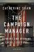 The Campaign Manager : Running and Winning Local Elections