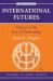 International Futures : Choices in the Face of Uncertainty