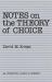 Notes on the Theory of Choice