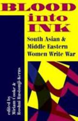 Blood into Ink : South Asian and Middle Eastern Women Write War
