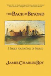 The Back of Beyond : A Search for the Soul of Ireland