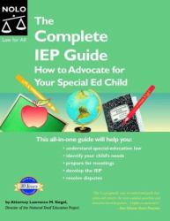 The Complete IEP Guide : How to Advocate for Your Special Ed Child