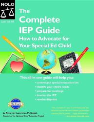 The Complete IEP Guide : How to Advocate for Your Special Ed Child