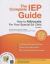 The Complete IEP Guide : How to Advocate for Your Special Ed Child