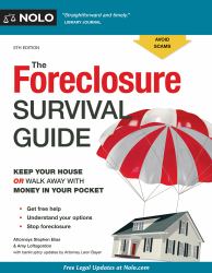 The Foreclosure Survival Guide : Keep Your House or Walk Away with Money in Your Pocket