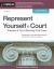 Represent Yourself in Court : Prepare and Try a Winning Civil Case