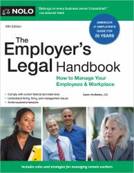 The Employer's Legal Handbook : How to Manage Your Employees and Workplace