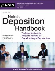 Nolo's Deposition Handbook : The Essential Guide for Anyone Facing or Conducting a Deposition