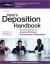 Nolo's Deposition Handbook : The Essential Guide for Anyone Facing or Conducting a Deposition