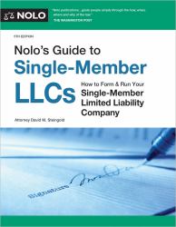 Nolo's Guide to Single-Member LLCs : How to Form and Run Your Single-Member Limited Liability Company