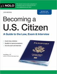 Becoming a U. S. Citizen : A Guide to the Law, Exam and Interview