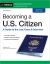 Becoming a U. S. Citizen : A Guide to the Law, Exam and Interview