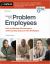 Dealing with Problem Employees : How to Manage Performance and Personal Issues in the Workplace