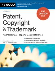 Patent, Copyright and Trademark : An Intellectual Property Desk Reference