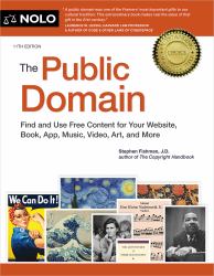 The Public Domain : How to Find and Use Copyright-Free Writings, Music, Art and More