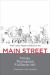 Main Street : How a City's Heart Connects Us All
