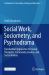 Social Work, Sociometry, and Psychodrama : Experiential Approaches for Group Therapists, Community Leaders and Social Workers
