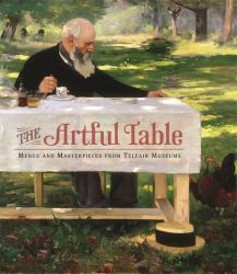 The Artful Table : Menus and Masterpieces from Telfair Museums