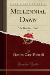 Millennial Dawn, Vol. 2 : The Time Is at Hand (Classic Reprint)