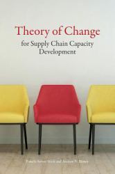 Theory of Change for Supply Chain Capacity Development : A Framework for Strengthening National Supply Chains
