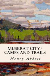 Muskrat City/ Camps and Trails