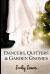 Dancers, Quitters, and Garden Gnomes