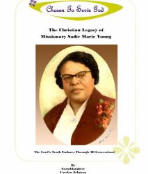 Chosen to Serve God : The Christian Legacy of Missionary Sadie Marie Young