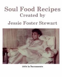 Soul Food Recipes Created by Jessie Foster Stewart