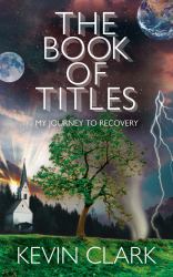 The Book of Titles : My Journey to Recovery