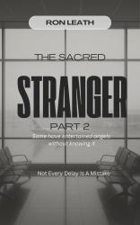 The Sacred Stranger Part 2