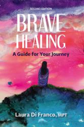 Brave Healing : A Guide for Your Journey