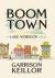 Boom Town: a Lake Wobegon Story