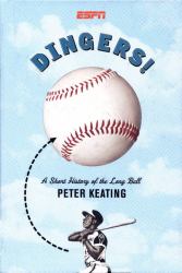 Dingers! : A Short History of the Long Ball
