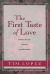 The First Taste of Love The First Taste of Love