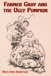 Farmer Gray and the Ugly Pumpkin