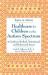 Healthcare for Children on the Autism Spectrum : A Guide to Medical, Nutritional, and Behavioral Issues