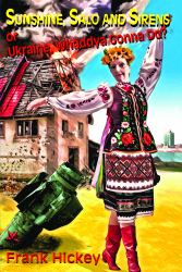 Ukraine, Whaddya Gonna Do? : Sunshine, Salo and Sirens