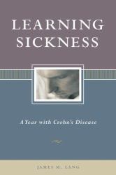 Learning Sickness : A Year with Crohn's Disease