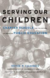 Serving Our Children : Charter Schools and the Reform of American Public Education