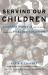 Serving Our Children : Charter Schools and the Reform of American Public Education