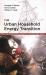 The Urban Household Energy Transition : Social and Environmental Impacts in the Developing World