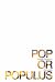 Pop or Populus : Art Between High and Low Pop or Populus : Art Between High and Low