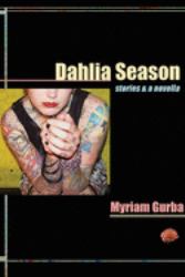 Dahlia Season : Stories and a Novella