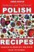 Authentic and Traditional Polish Recipes : Inspired by Babcia's Big Black Book of Recipes
