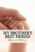 My Brother's Best Friend My Brother's Best Friend