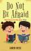 Do Not Be Afraid : Bible Stories for Kids about Hope