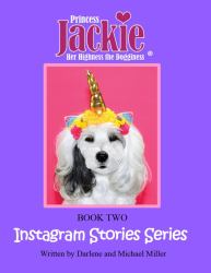 Book Two Instagram Stories Series : Princess Jackie, Her Highness the Dogginess