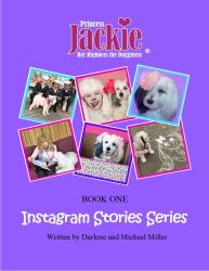 Book One Instagram Stories Series : Princess Jackie, Her Highness the Dogginess