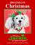 Christmas Special Edition What Dogs Love Series : Princess Jackie Her Highness the Dogginess